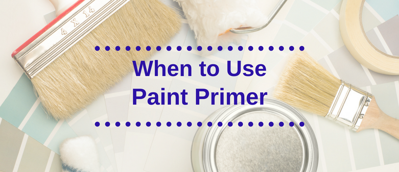 When should I use Paint Primer?