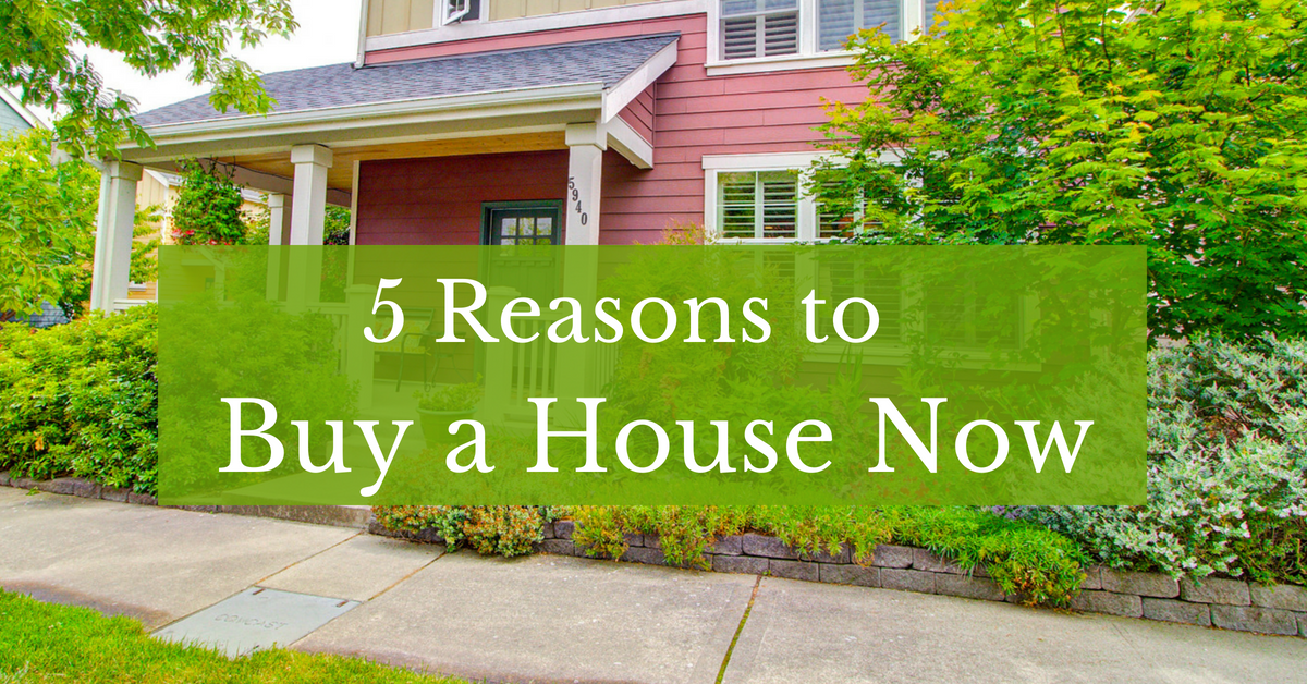 5 Reasons to buy a house now