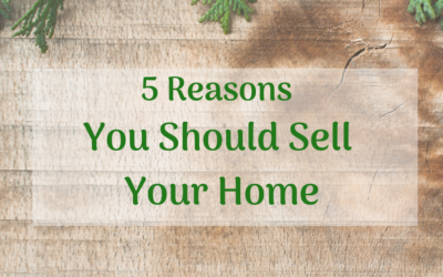 5 Reasons You Should Sell Your House