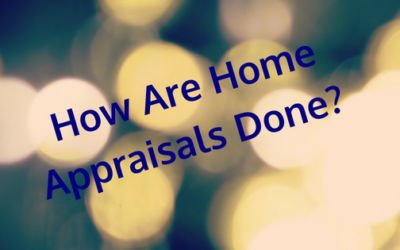 How is a Home Appraisal Done?