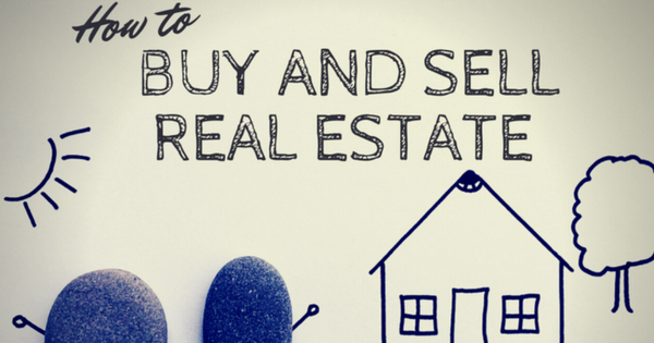 How to Buy and Sell Real Estate