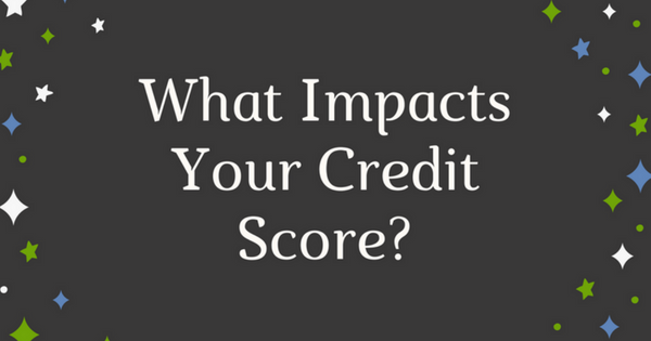 What Impacts Your Credit Score?