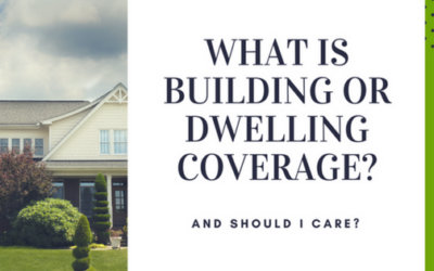 What is Building or Dwelling Coverage and Do I Need it?
