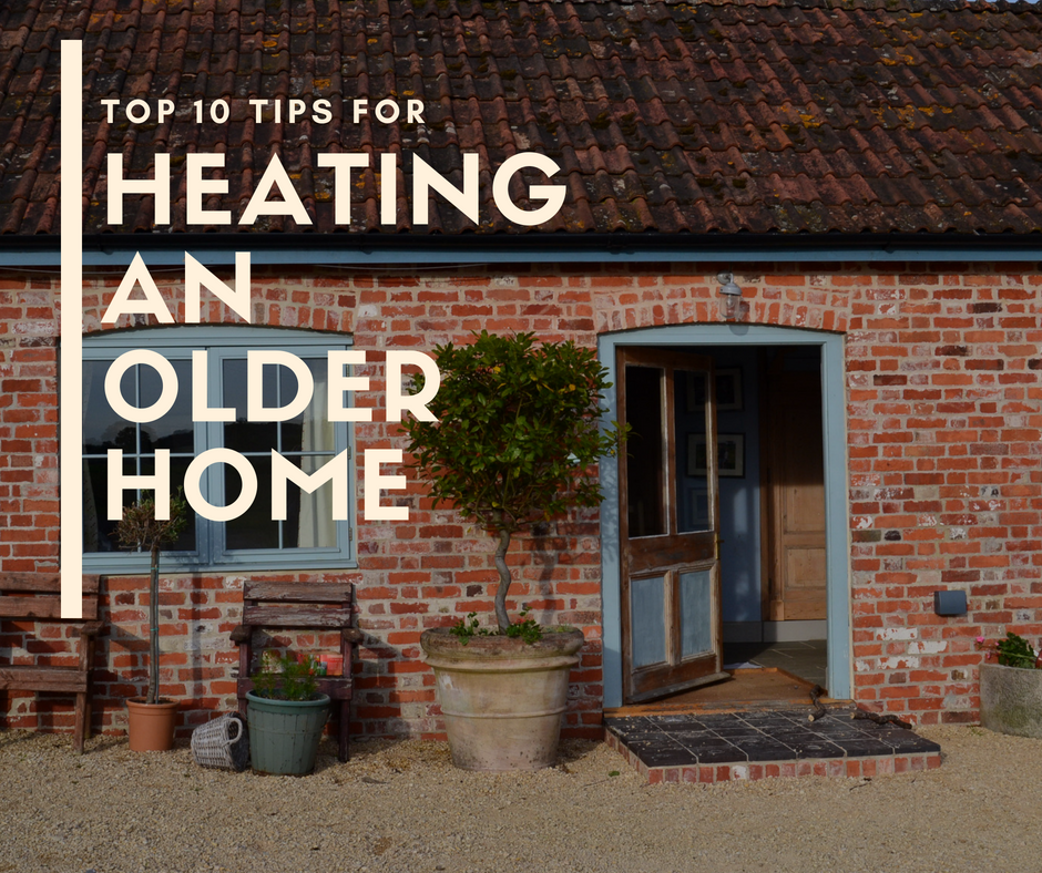 Top 10 Tips for heating an older home
