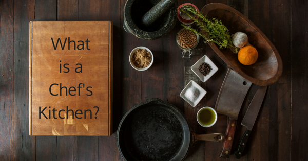 What is a Chef's Kitchen?