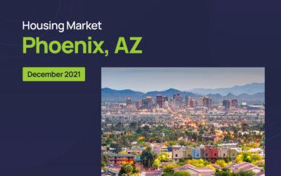 Phoenix Housing Market: December 2021